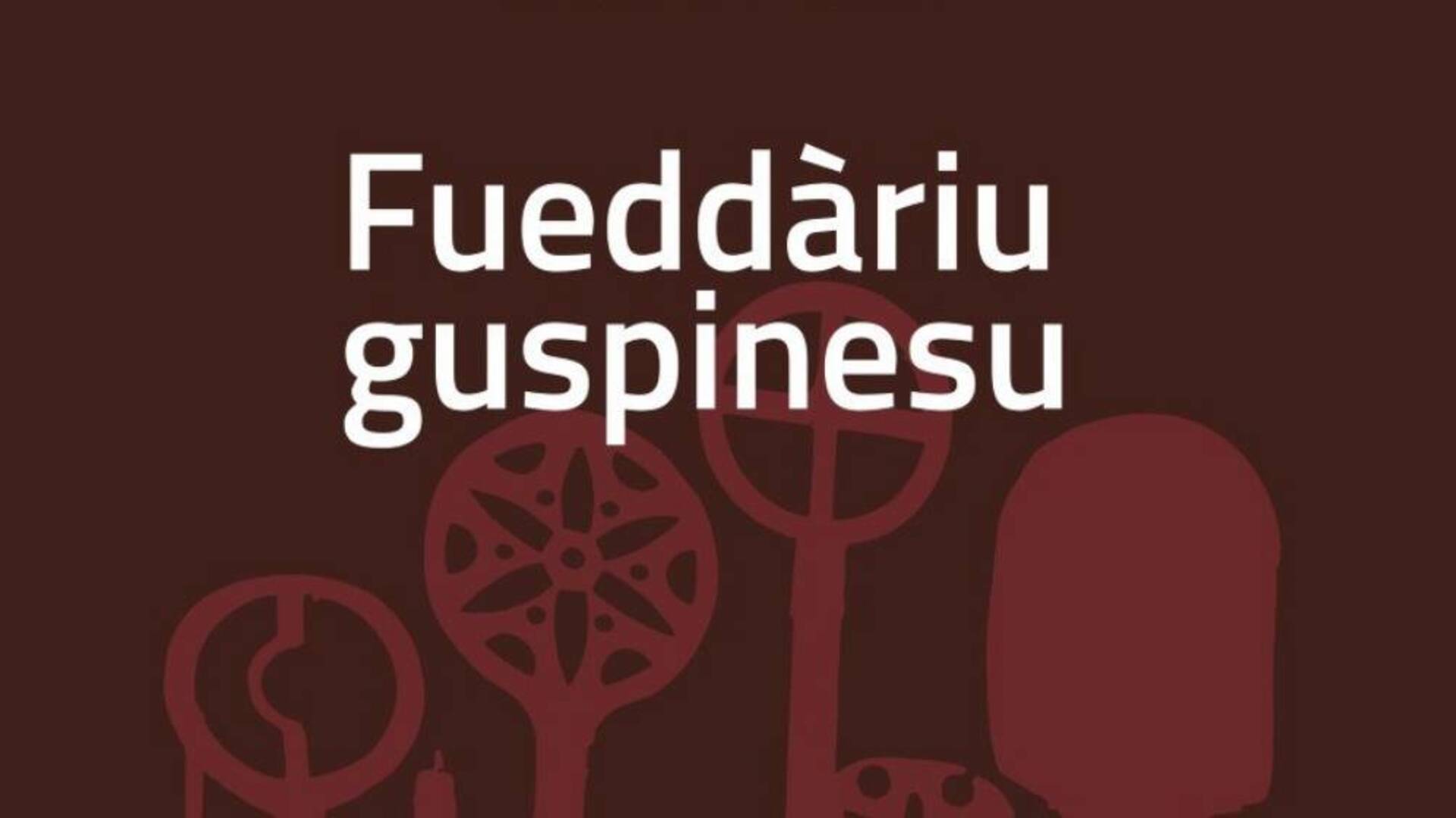 Nasce il “Fueddàriu guspinesu”, un libro sulle parole e modi di dire tipici di Guspini
